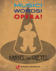 Music! Words! Opera! featuring Hansel and Gretel - Curriculum and DVD edition