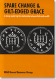 Spare Change and Gilt-Edged Grace: A liturgy exploring the relationship between faith and wealth