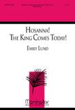 Hosanna! The King Comes Today!