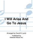 I Will Arise and Go to Jesus