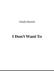 I Don't Want To