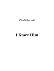 I Know Him
