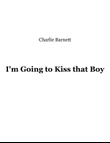 I'm Going to Kiss That Boy