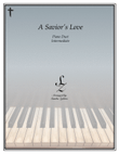 A Savior's Love (1 piano, 4 hands duet)