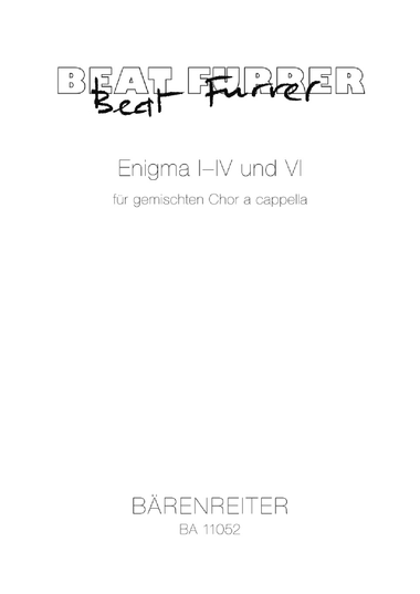 Enigma I-IV und VI fur gemischten Chor a cappella (2006-13)