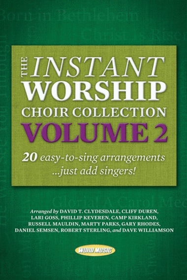The Instant Worship Choir Collection, Volume 2 - Choral Book