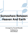 Somewhere Between Heaven And Earth - CD ChoralTrax