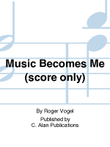 Music Becomes Me (score only)