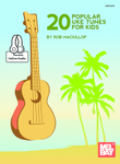 20 Popular Uke Tunes for Kids mini preview