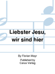 Blessed Jesu, at thy word (Liebster Jesu, wir sind hier)