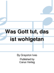 Whatever God ordains is right (Was Gott tut, das ist wohlgetan)