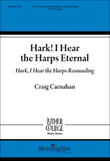 Hark! I Hear the Harps Eternal / Hark, I Hear the Harps Resounding