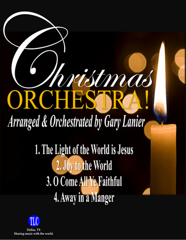 CHRISTMAS ORCHESTRA! THE LIGHT OF THE WORLD (Orchestra Score and Parts)