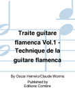 Traite guitare flamenca - Volume 1 - Technique de la guitare flamenca