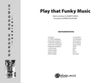 Play That Funky Music: Score