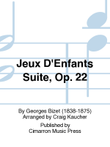 Jeux D'Enfants Suite, Op. 22