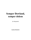 Semper Dowland, semper dolens