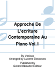 Approche De L'Ecriture Contemporaine Au Piano Vol. 1