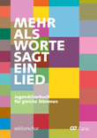 Mehr als Worte sagt ein Lied. Jugendchorbuch fur gleiche Stimmen