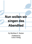 Nun wollen wir singen das Abendlied