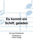 Es kommt ein Schiff, geladen