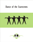 Dance of the Scarecrows