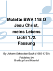 “O Jesu Christ, my Life and Light” BWV 118 mini preview