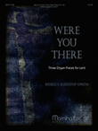 Were You There: Three Organ Pieces for Lent