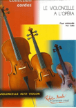 Le Violoncelle à l'opéra Vol.1