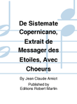 De Sistemate Copernicano, Extrait de Messager des Etoiles, Avec Choeurs
