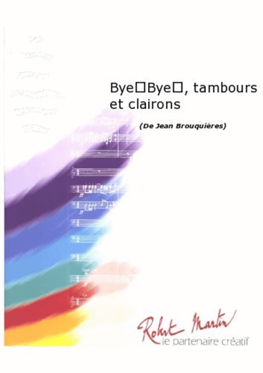 Bye...bye..., Tambours et Clairons