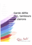 Garde Defile (la), Tambours et Clairons