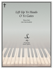 Lift Up Ye Heads O Ye Gates (late intermediate piano solo)