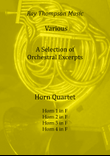 A Selection of Orchestral Excerpts arranged for horn quartet