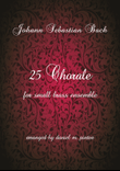 Johann Sebastian Bach 25 Chorale for small brass ensemble