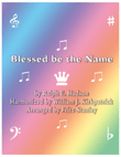 Blessed be The Name for Small/Medium Ensembles