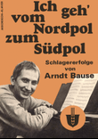Ich geh' vom Nordpol zum Sudpol