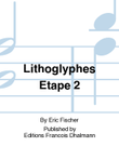 Lithoglyphes Etape 2