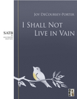 I Shall Not Live In Vain