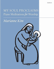My Soul Proclaims: Piano Meditations for Worship