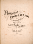 Dearest Spot of Earth To Me is Home. Song