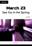 March 23 (See You in the Spring)
