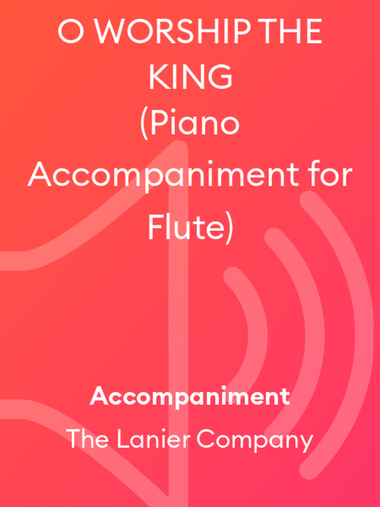 O WORSHIP THE KING (Piano Accompaniment for Flute)