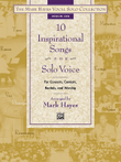 The Mark Hayes Vocal Solo Collection -- 10 Inspirational Songs for Solo Voice