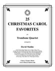 25 Christmas Carol Favorites for Trombone Quartet