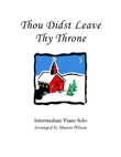 Thou Didst Leave Thy Throne