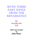 Seven Three Part Songs from the Renaissance for recorder trio