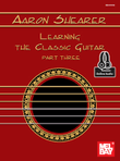 Aaron Shearer Learning the Classic Guitar Part 3