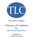 Gary Lanier: 3 HYMNS of GUIDANCE (Duets for Bb Clarinet & Piano)
