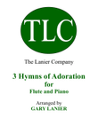 Gary Lanier: 3 HYMNS of ADORATION (Duets for Flute & Piano)
